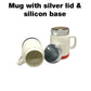 18-385 400ml Porcelain Mug with silver lid & silicon base